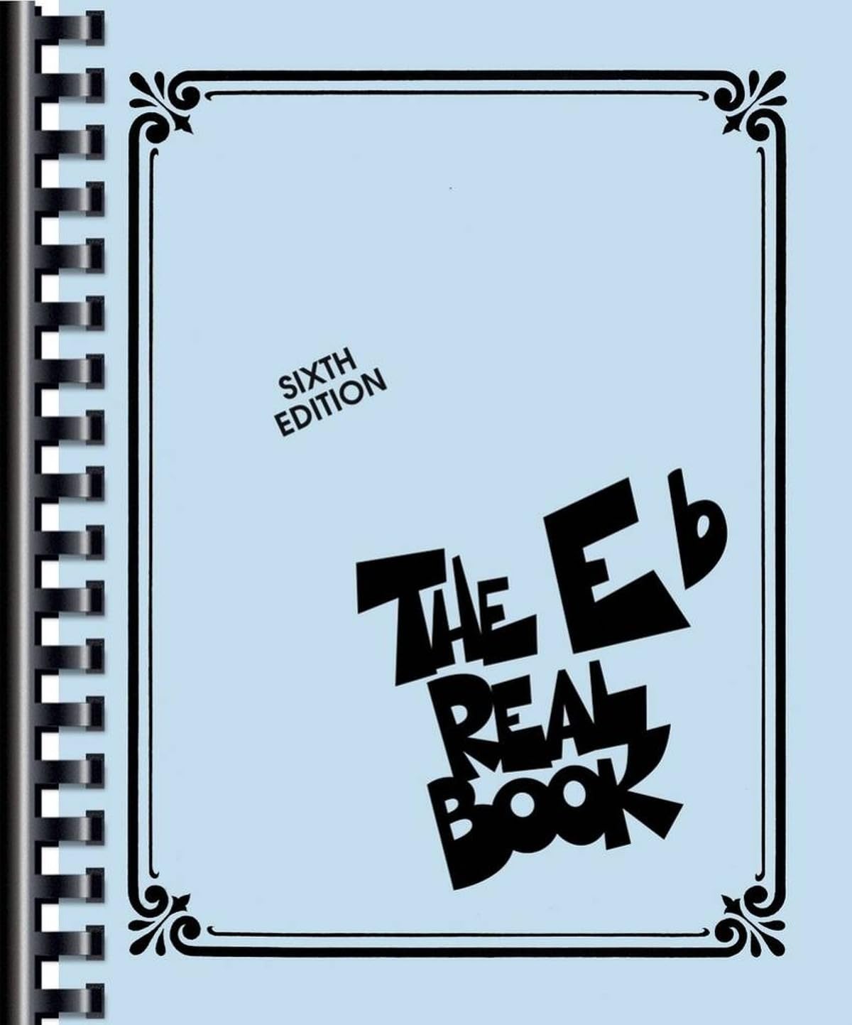 The Real Book Volume I – Eb Instruments | Jazz Sheet Music Songbook with 400 Standards | Sixth Edition Spiral Bound Fake Book | E-Flat Instrument Jazz ... Musicians: 01 (Real Books (Hal Leonard))