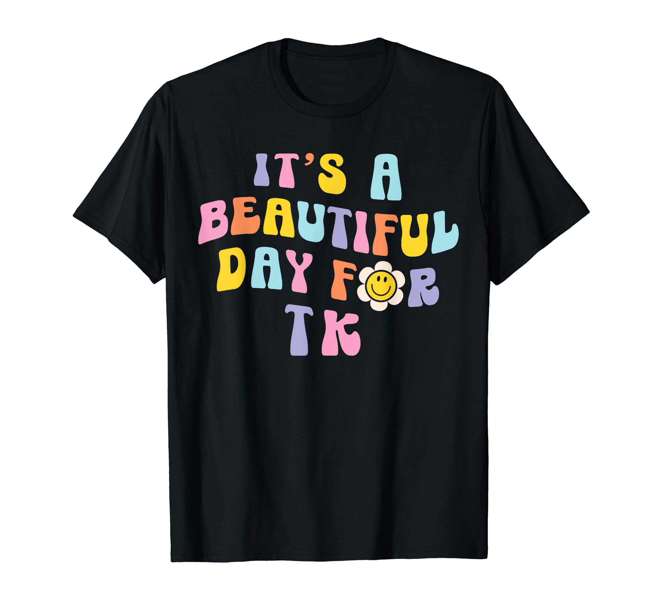 It's a Beautiful Day for Learning Retro Teacher TKIt’s a Beautiful Day for TK Learning Retro Teacher Students T-Shirt for Men Women Girls KidsOEKO-TEX STANDARD 100