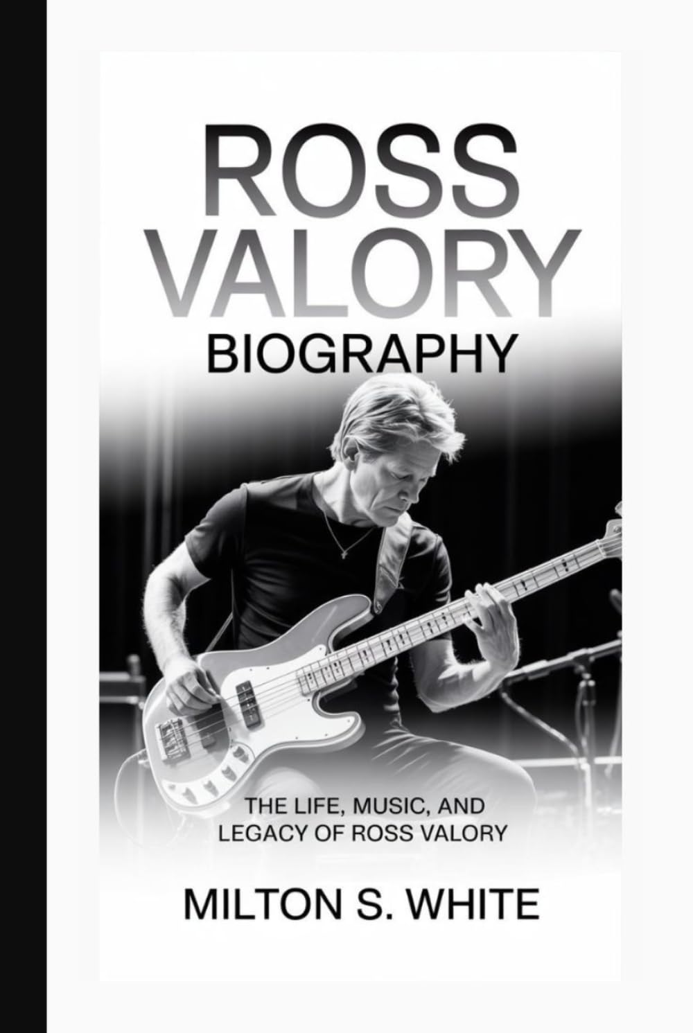 ROSS VALORY BIOGRAPHY: THE LIFE, MUSIC, AND LEGACY OF ROSS VALORY