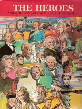 Hardcover The heroes;: A saga of Canadian inspiration (The Canadian illustrated library) Book