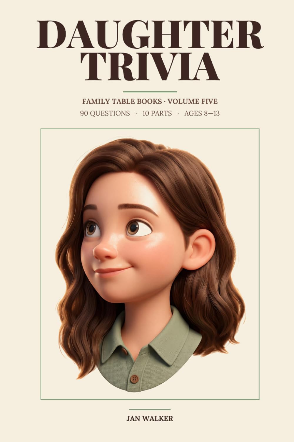 Daughter Trivia: 90 Things Your Daughter Does, Says, and Believes (That You Absolutely Should Know) (Family Table Books)