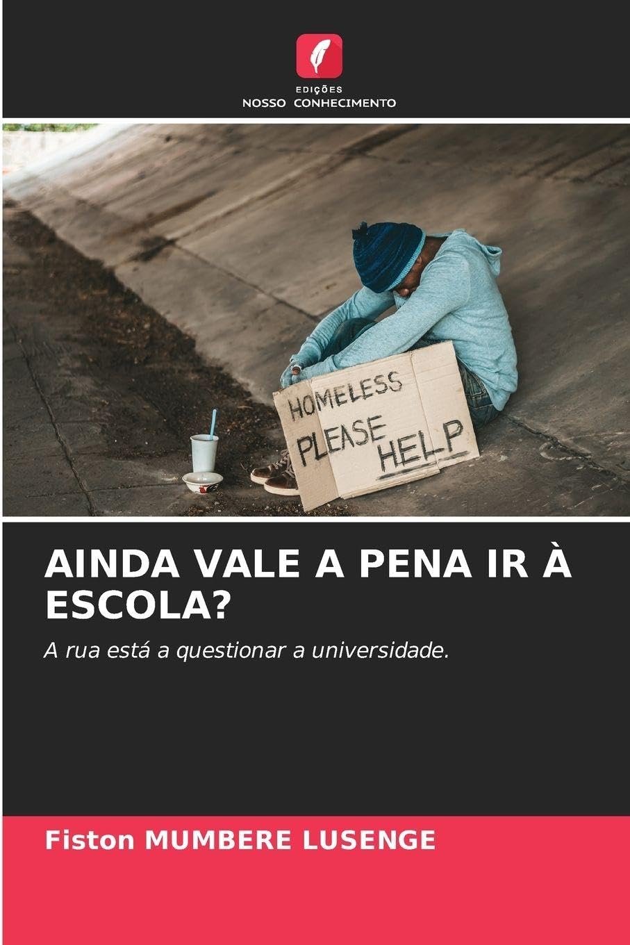 Ainda Vale a Pena IR À Escola?: A rua está a questionar a universidade.