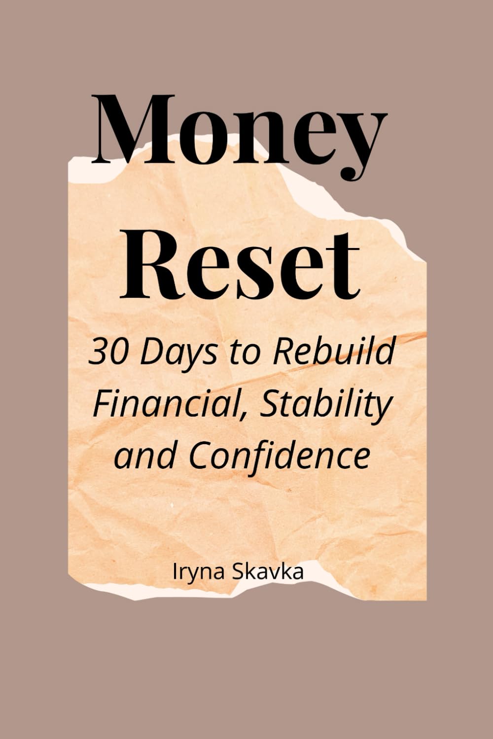 Money Reset: 30 Days to Rebuil Financial Self-Trust, Stability and Confidence