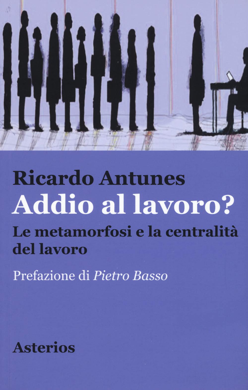 Addio Al Lavoro? La Metamorfosi E La Centralità Del Lavoro Nell'era Della Globalizzazione - 4