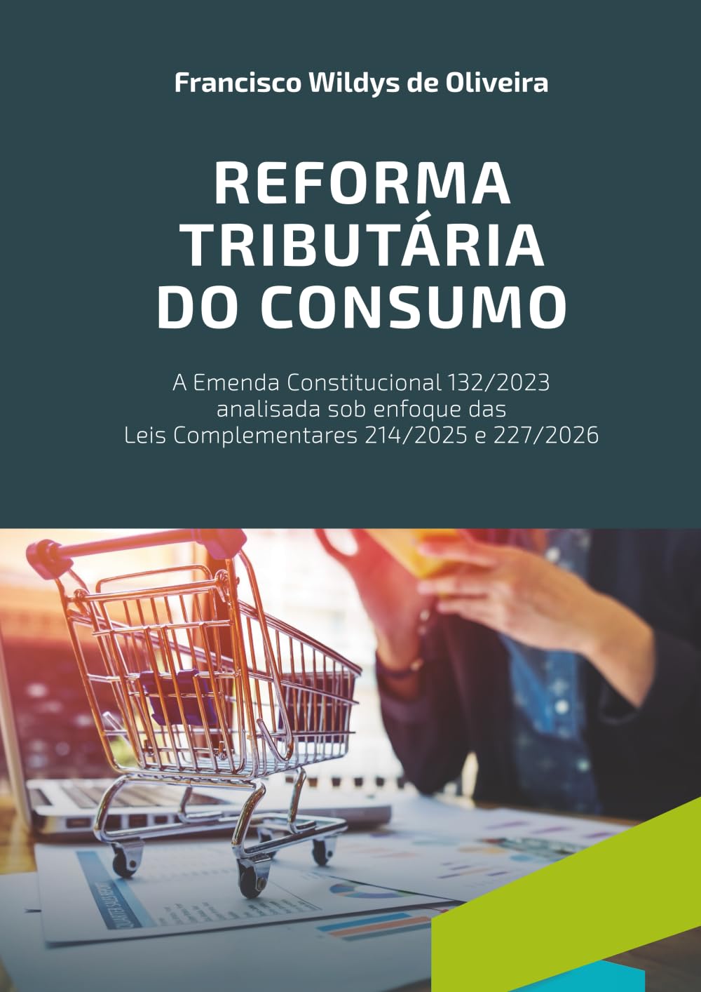 REFORMA TRIBUTÁRIA DO CONSUMO: ANÁLISE DA EMENDA CONSTITUCIONAL 132/2023 E DAS LEIS COMPLEMENTARES 214/2025 E 227/2026