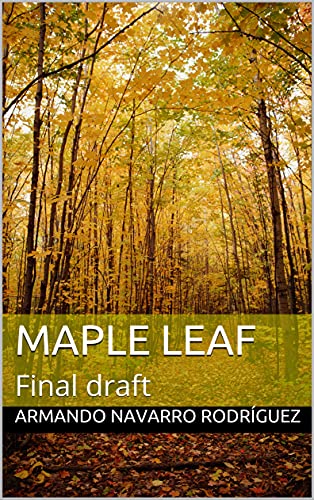  Maple Leaf: Final draft (Spanish Edition)