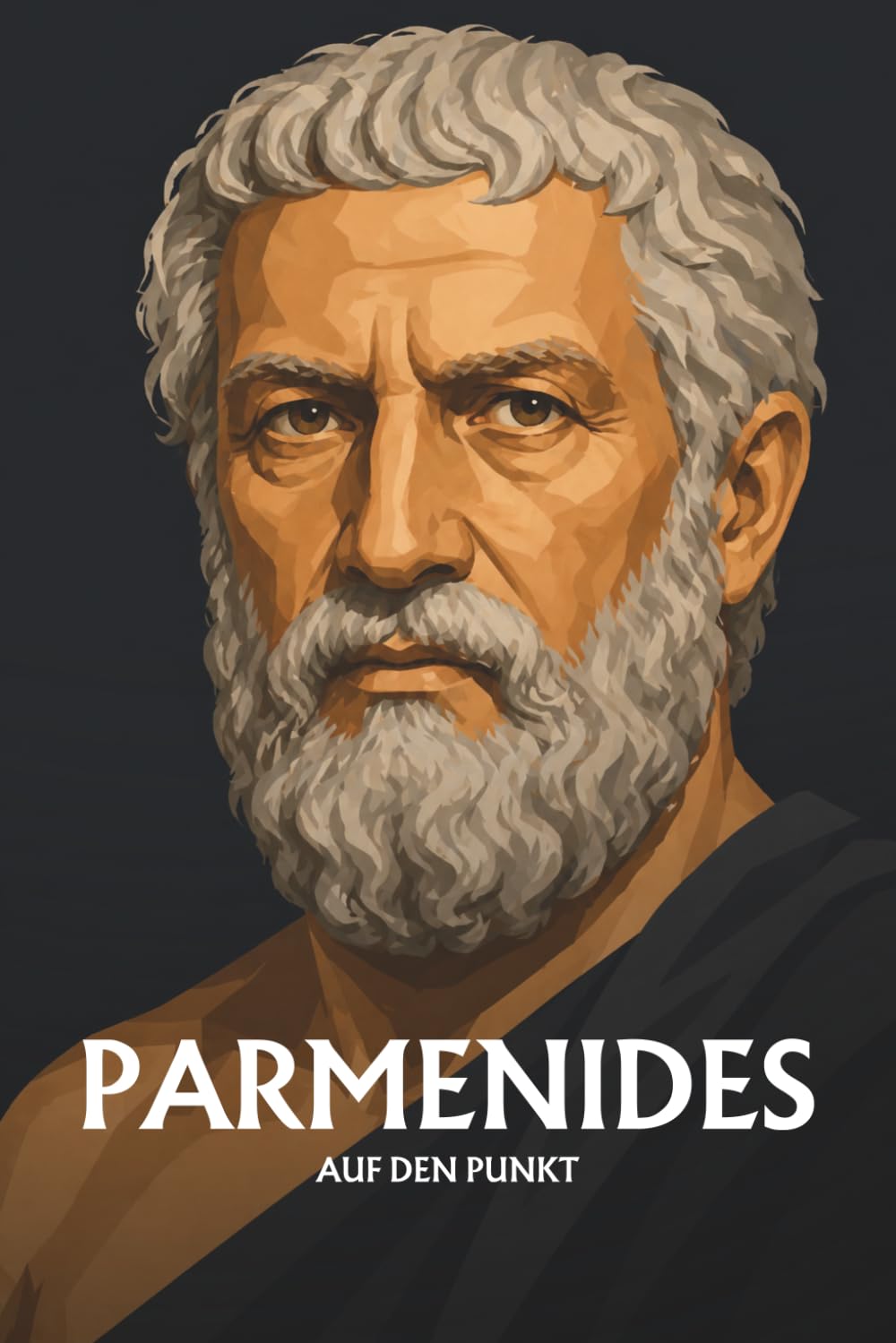 Parmenides auf den Punkt: Das Wesentliche seiner Philosophie