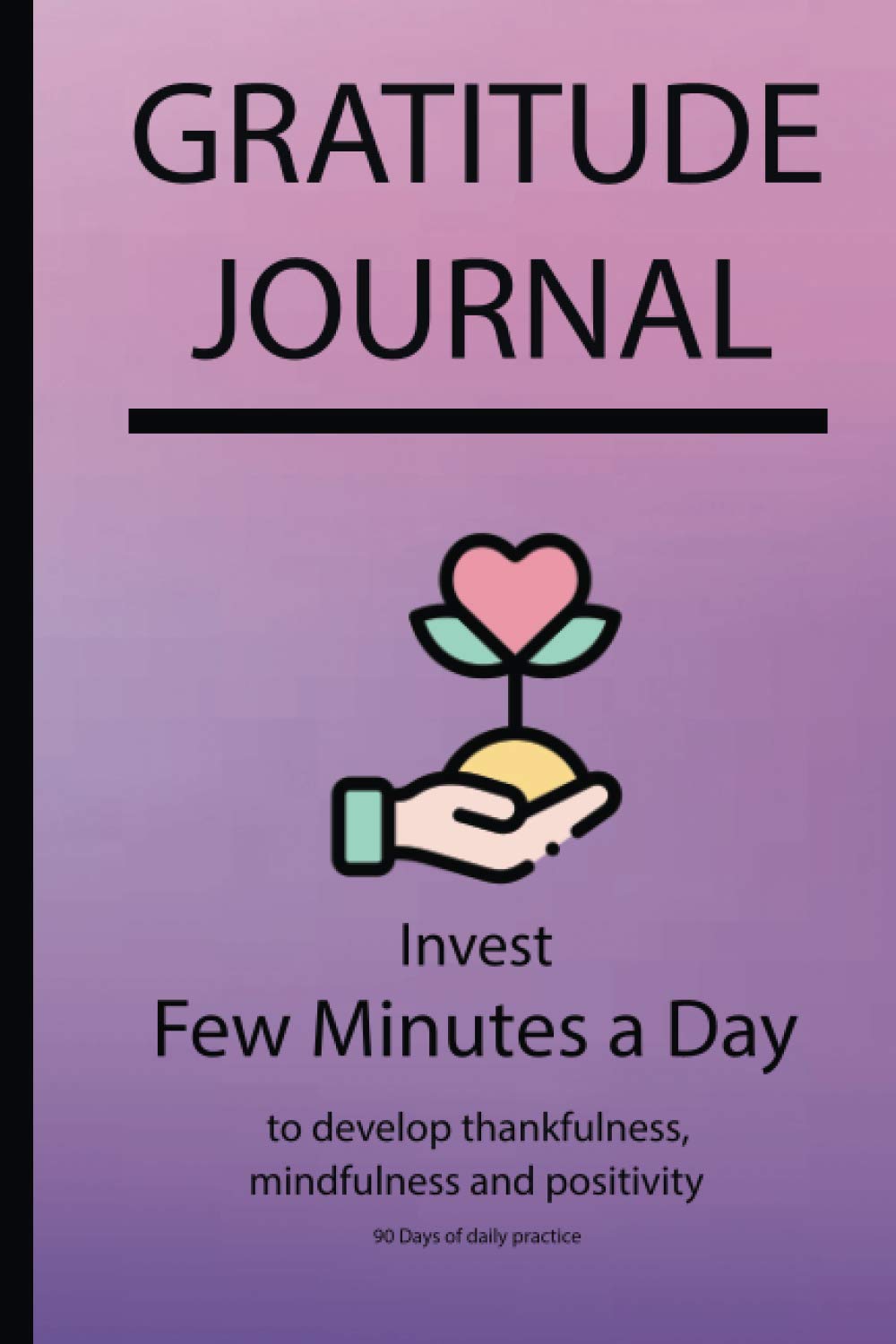 Gratitude journal: Invest few minutes a day to develop gratitude, mindfulness and productivity By Simple Love 297