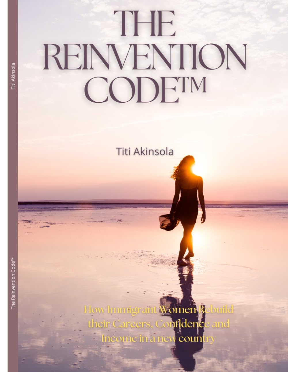 The Reinvention Code™: How Immigrant Women Rebuild Their Careers, Confidence, and Income in a New Country