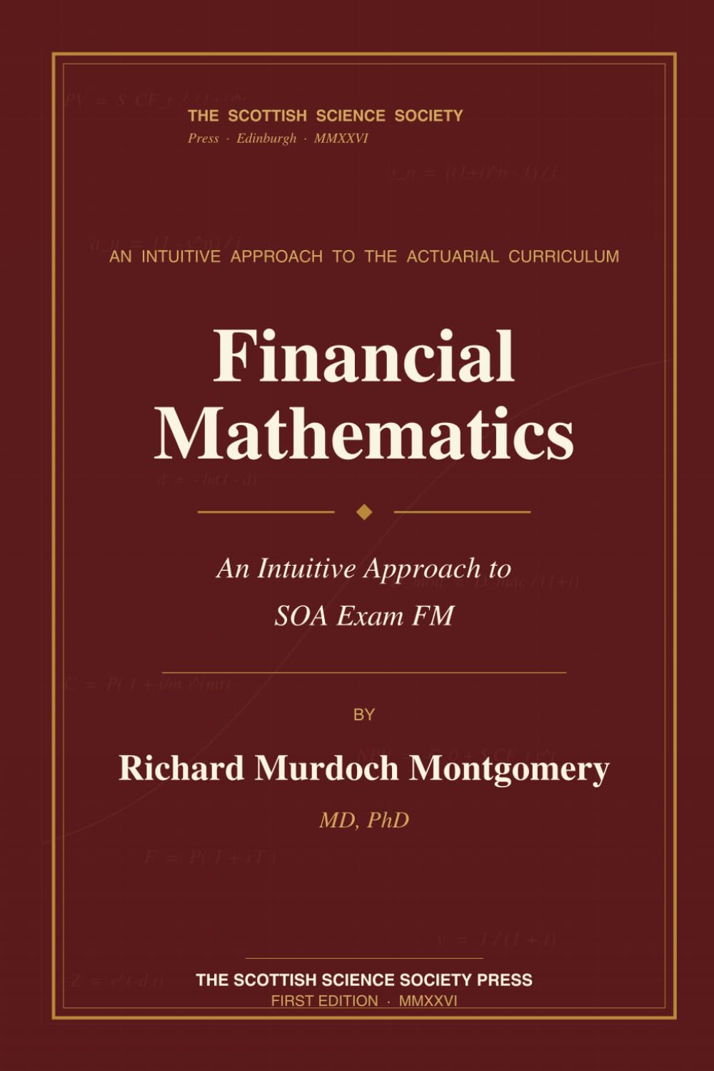Financial Mathematics: An Intuitive Approach to SOA Exam FM