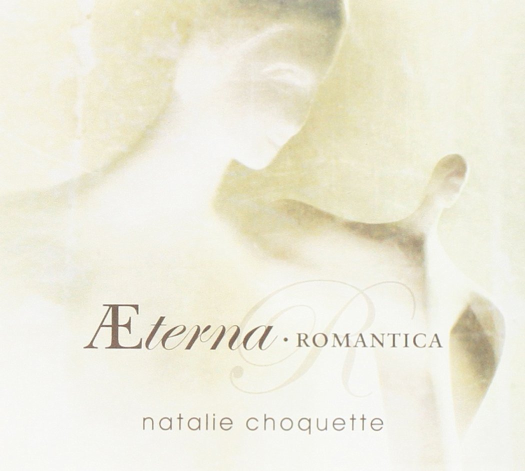 CHOQUETTE;NATALIE - AETERNA: ROMANTICA [Audio CD] CHOQUETTE;NATALIE