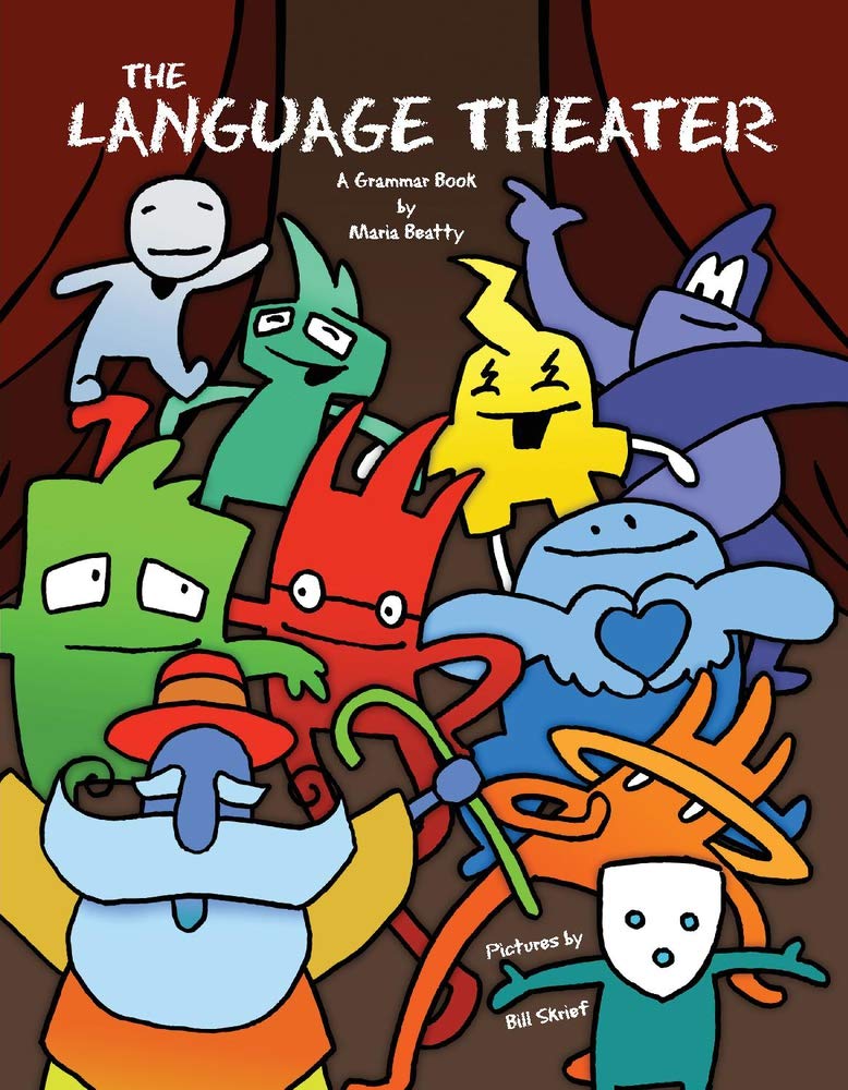 The Language Theater: A fun, fully-illustrated Grammar Book
