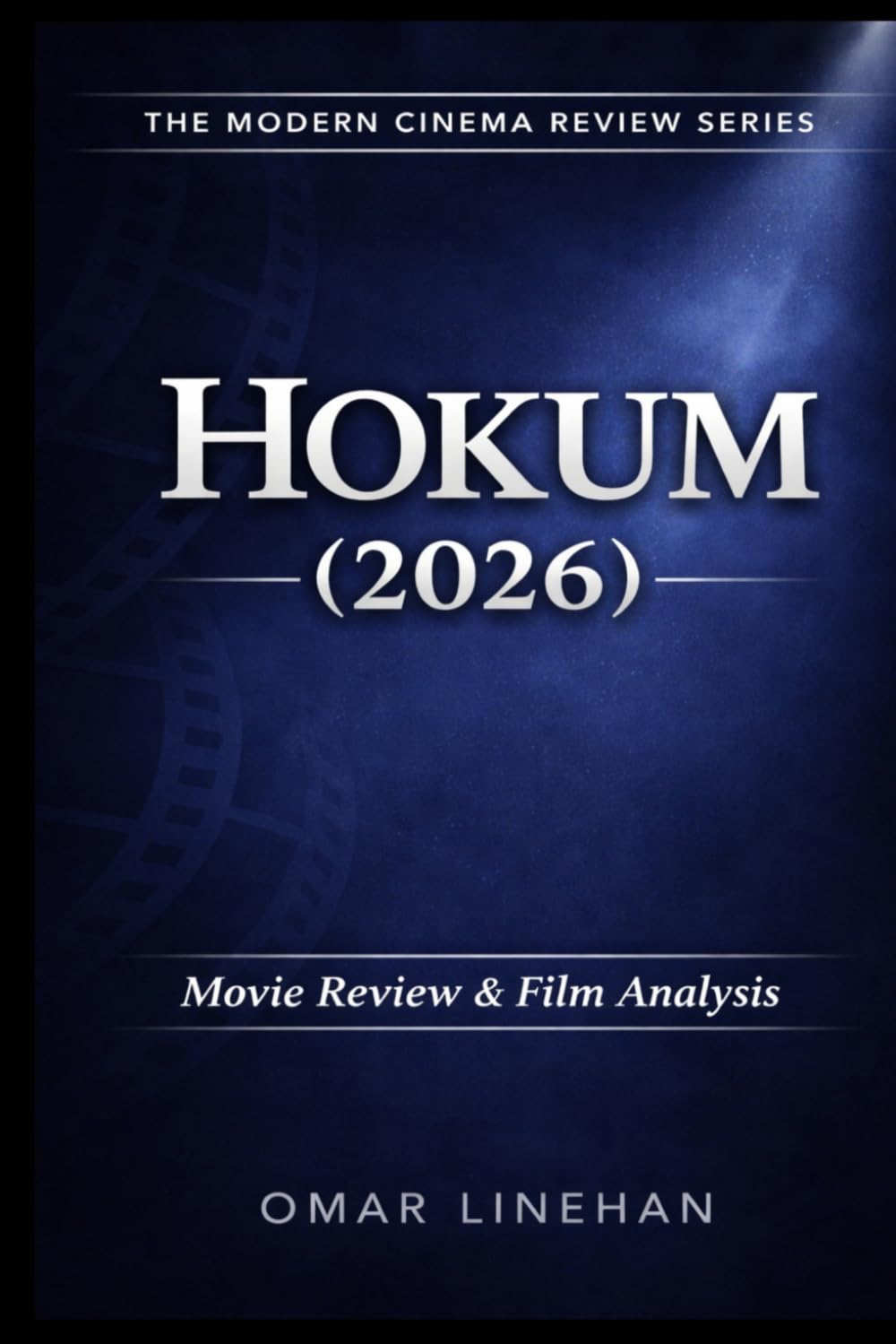 Hokum (2026): Movie Review and Film Analysis: An In-Depth Look at Plot, Themes, and Characters (The Modern Cinema Review Series)