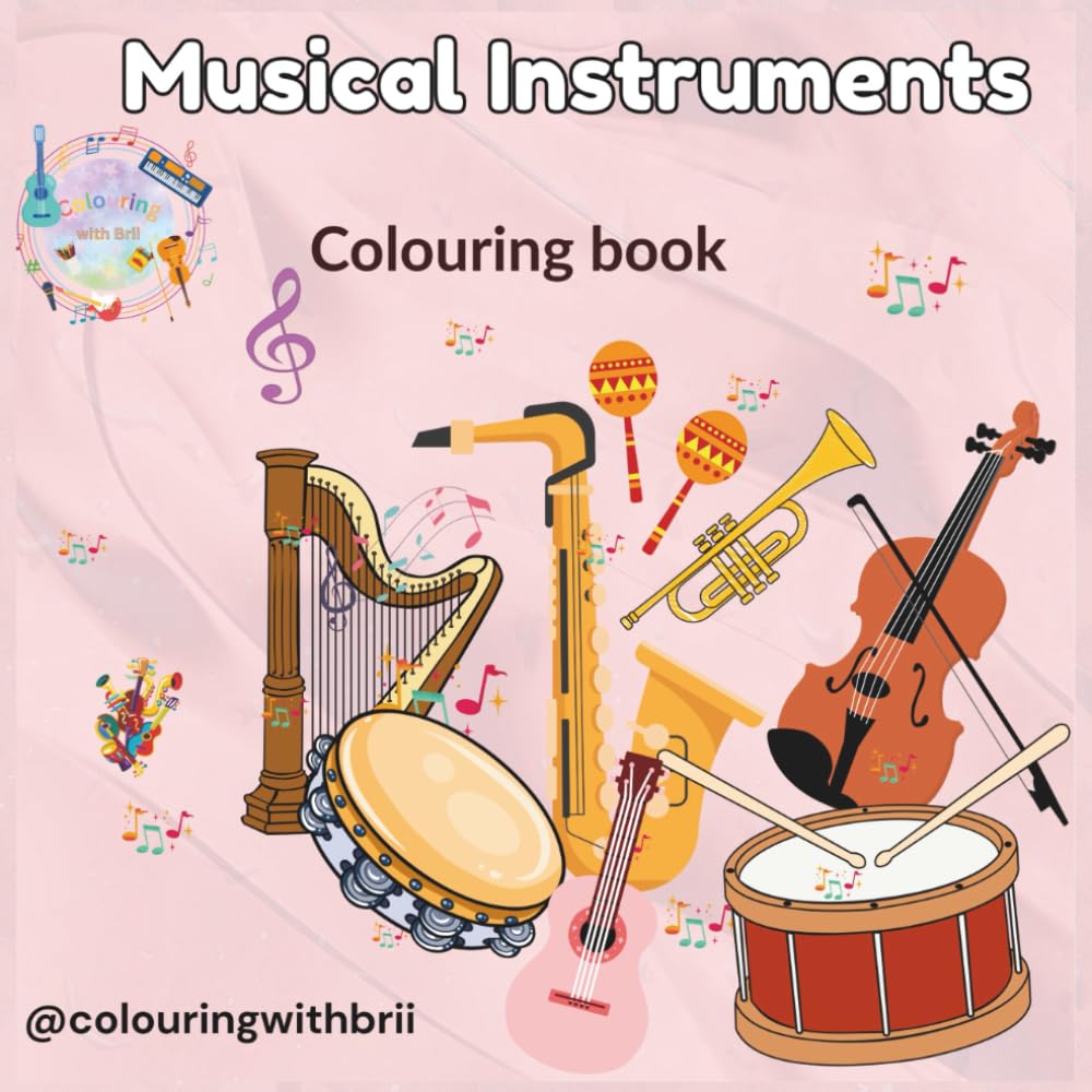 Musical Instruments colouring book: Beautifully Detailed Instrument Designs for Relaxation & Mindfulness