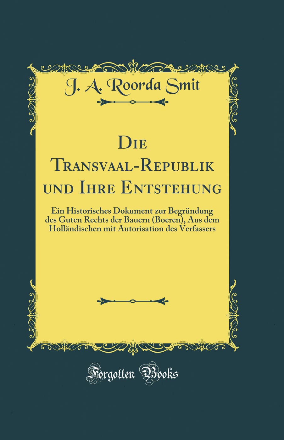 Buy Die TransvaalRepublik und Ihre Entstehung Ein Historisches