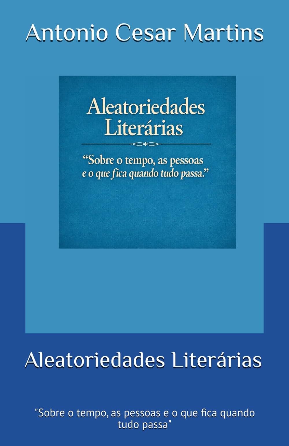 Aleatoriedades Literárias: "Sobre o tempo, as pessoas e o que fica quando tudo passa"
