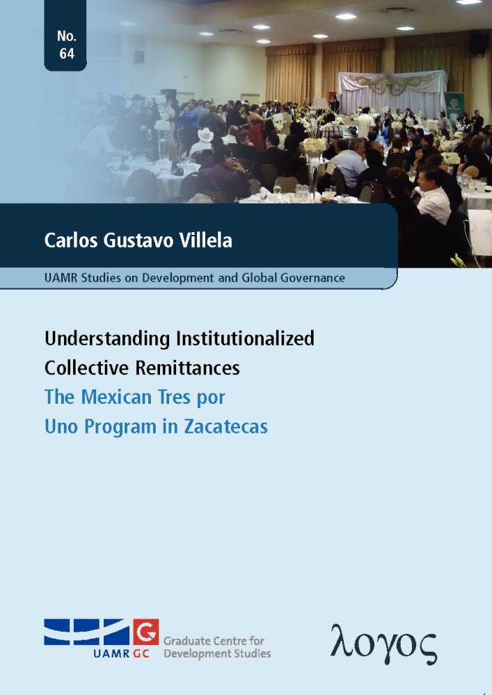 Buy Understanding Institutionalized Collective Remittances: The Mexican Tres Por UNO Program in Zacatecas: 64 (Bochum Studies in International Development) — BookShops.in
