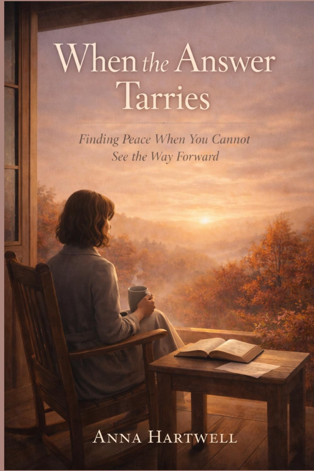 When the Answer Tarries: Trusting God in Seasons of Waiting, Silence, and Delayed Prayer