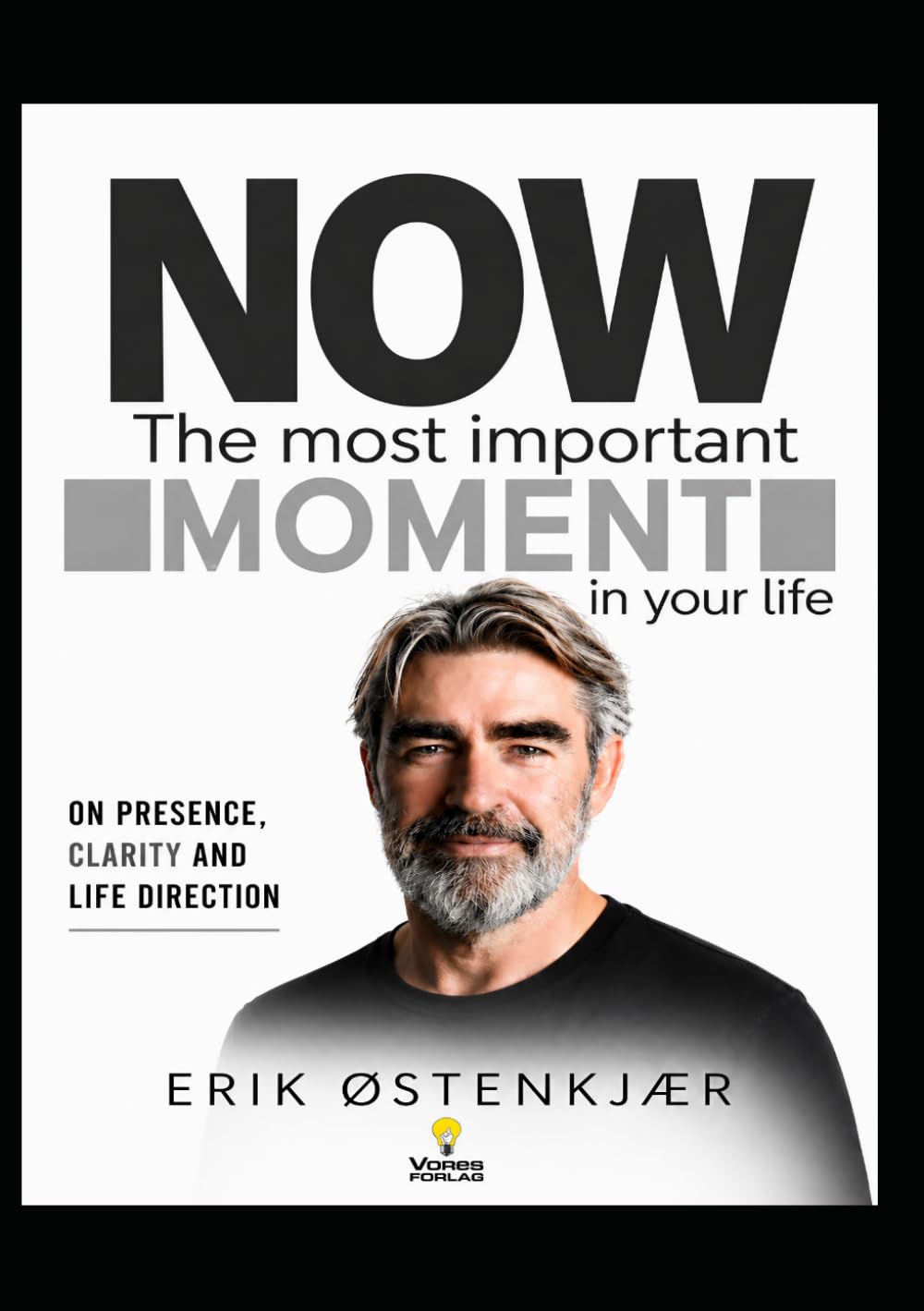 NOW: The most important moment of your life