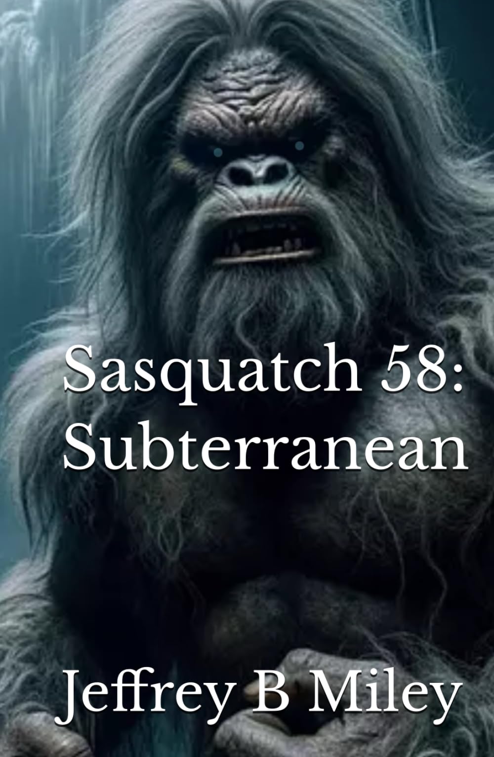 Sasquatch 58: Subterranean (Sasquatch Adventures)