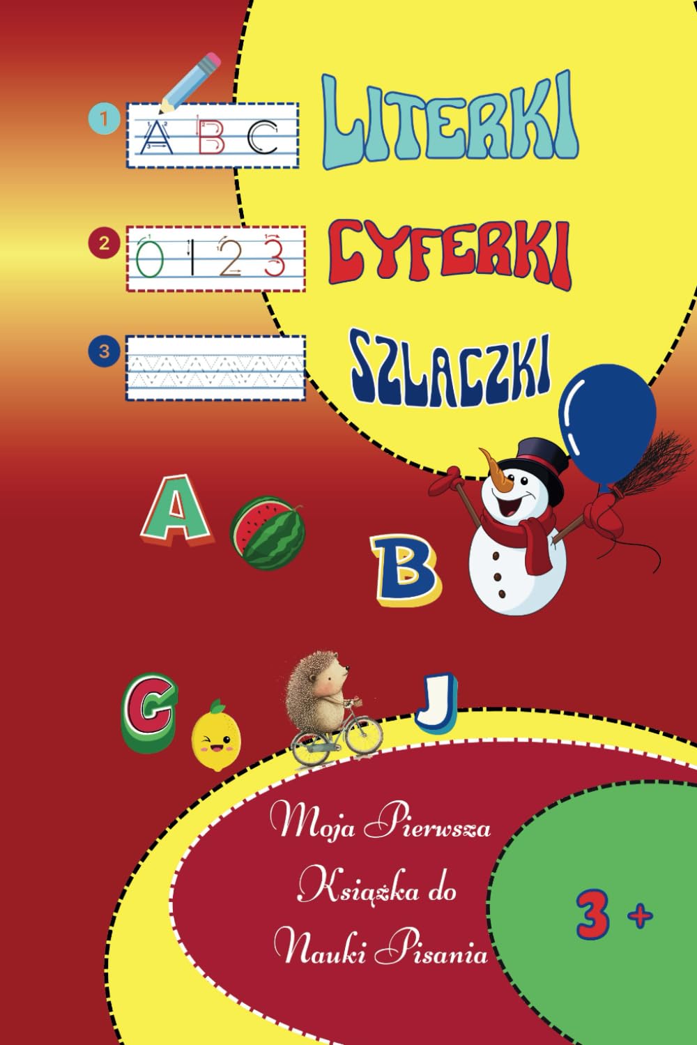 Literki, Cyferki, Szlaczki: Moja Pierwsza Książka do Nauki Pisania
