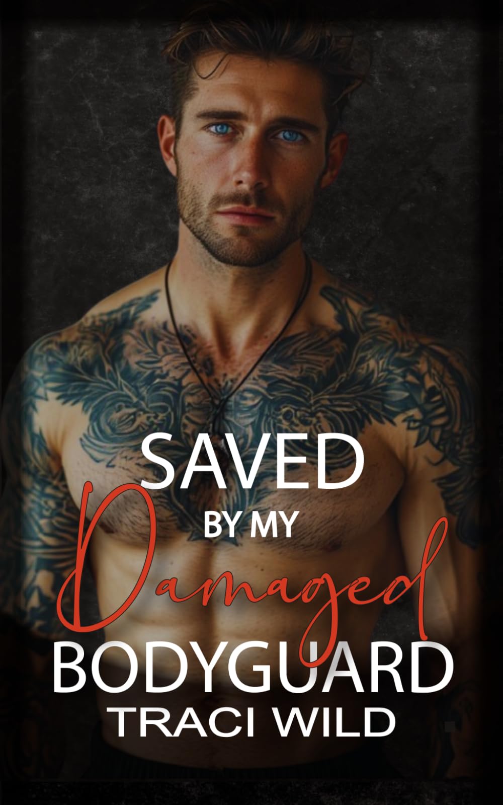 Saved by my Damaged Bodyguard: Off-limits Grumpy Bodyguards for Hire (Grumpy Bodyguards Forbidden Romance)