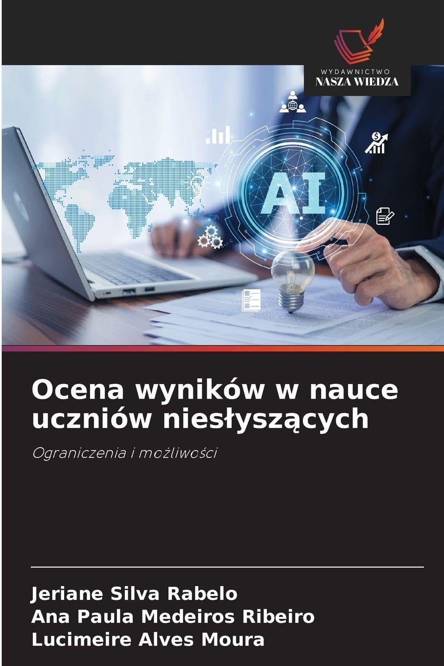 Ocena wyników w nauce uczniów nieslyszących: Ograniczenia i mo¿liwo¿ci