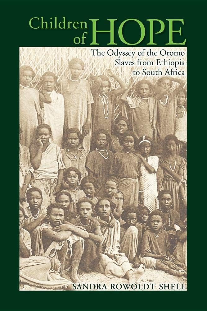 Sandra Rowoldt ShellChildren of Hope: The Odyssey of the Oromo Slaves from Ethiopia to South Africa