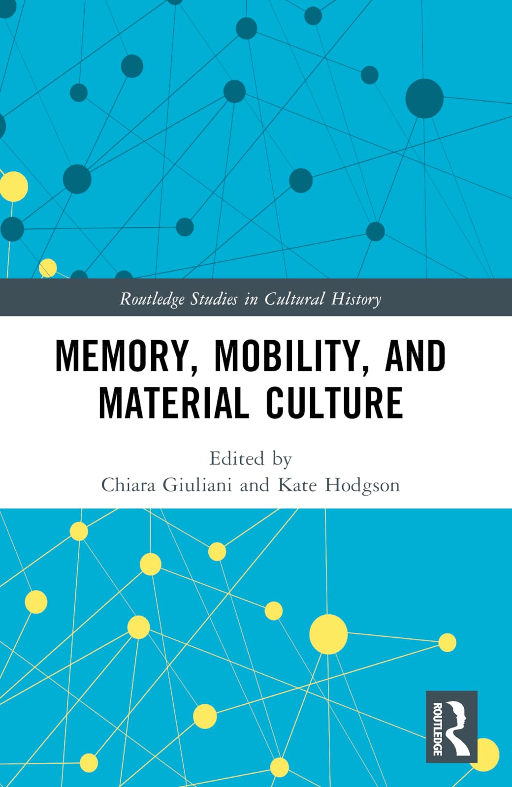 Memory, Mobility, and Material Culture (Routledge Studies in Cultural History)