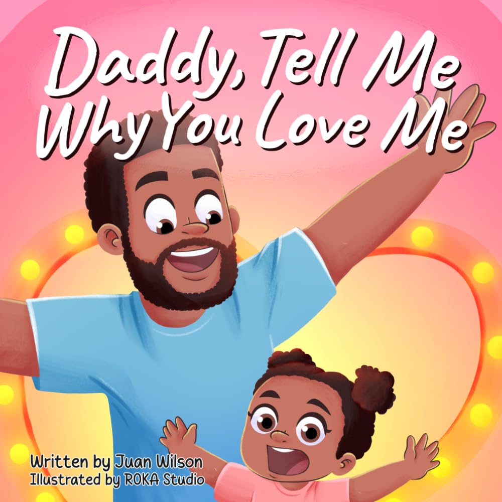 Daddy, Tell Me Why You Love Me