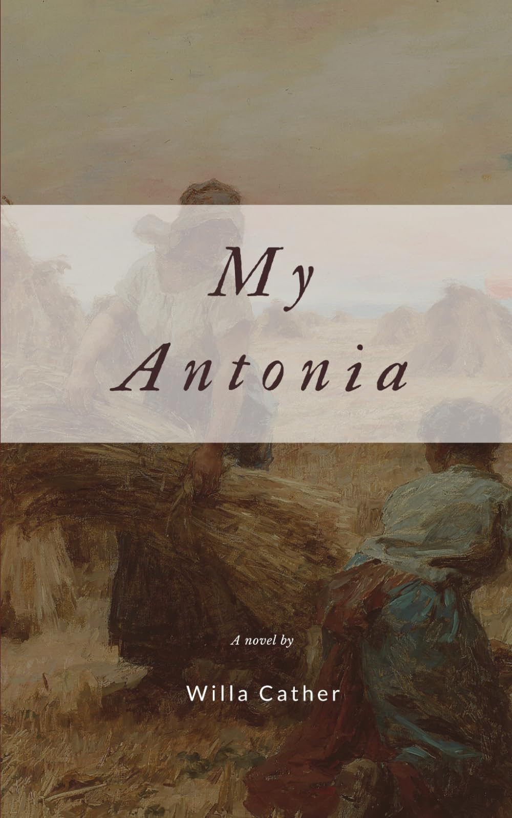My Antonia Paperback – July 26, 2020