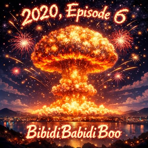 2020, Episode 6 [Explicit]