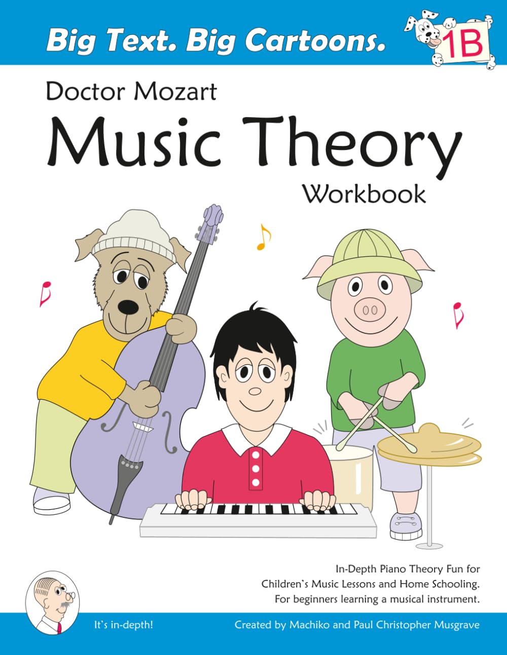 Doctor Mozart Big Cartoons Music Theory Workbook Level 1B: In-Depth Piano Theory Fun for Children’s Music Lessons and Home Schooling: For Beginners Learning a Musical Instrument