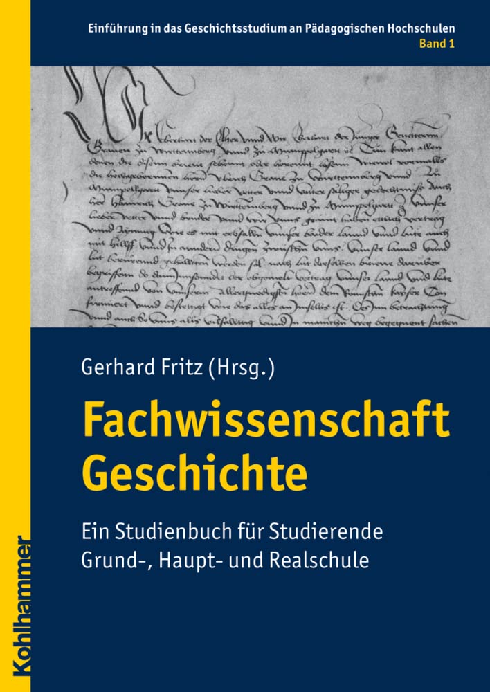 Fachwissenschaft Geschichte: Ein Studienbuch für Studierende Grund ...