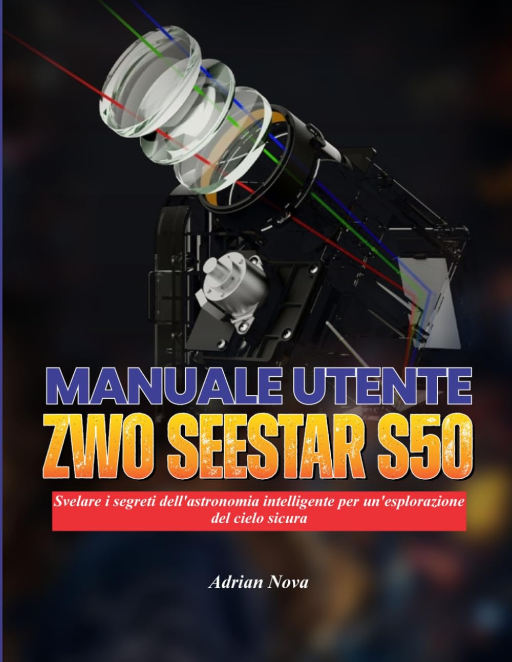Manuale utente ZWO Seestar S50: Svelare i segreti dell'astronomia intelligente per un'esplorazione del cielo sicura