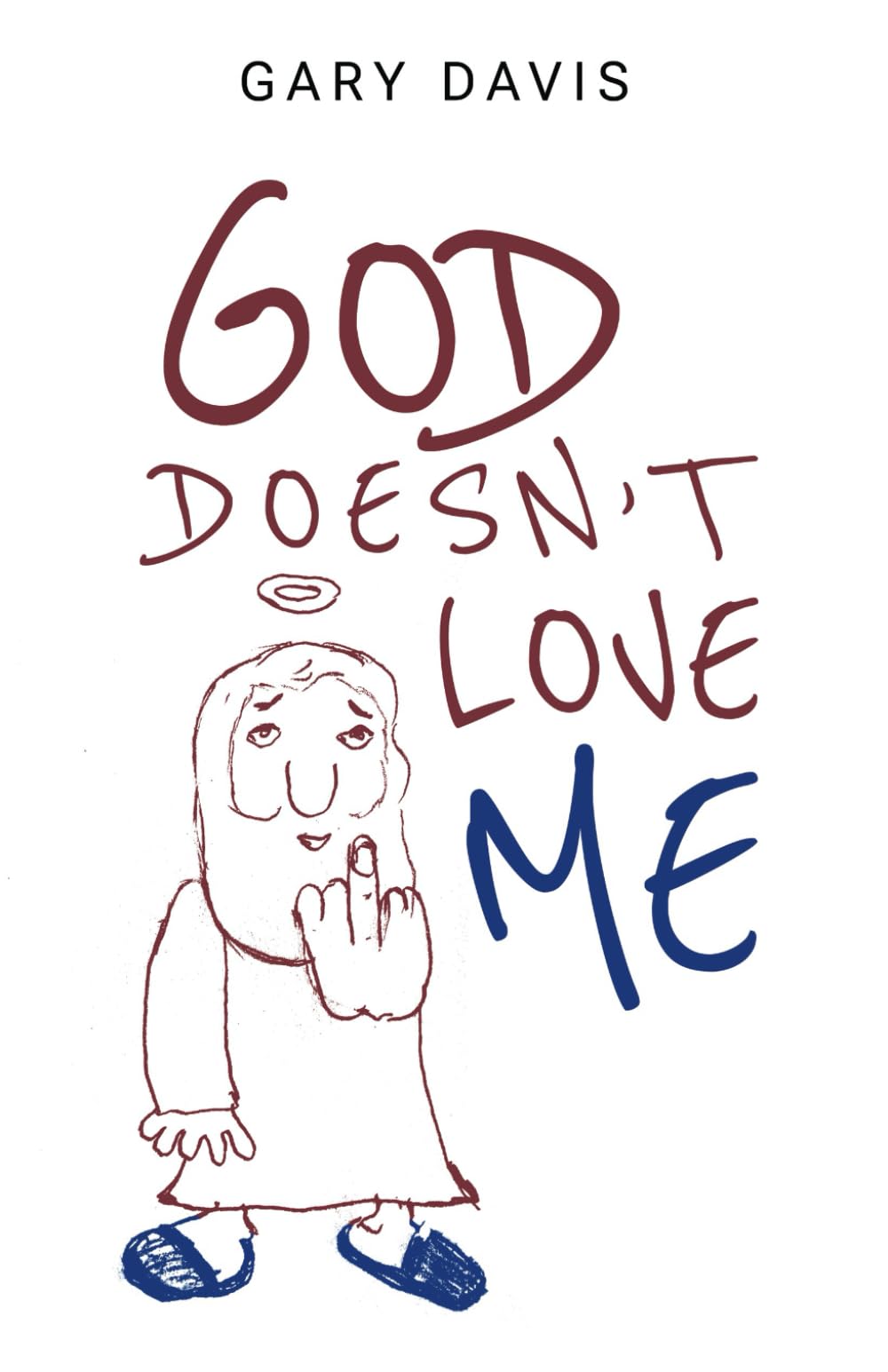 God Doesn't Love Me