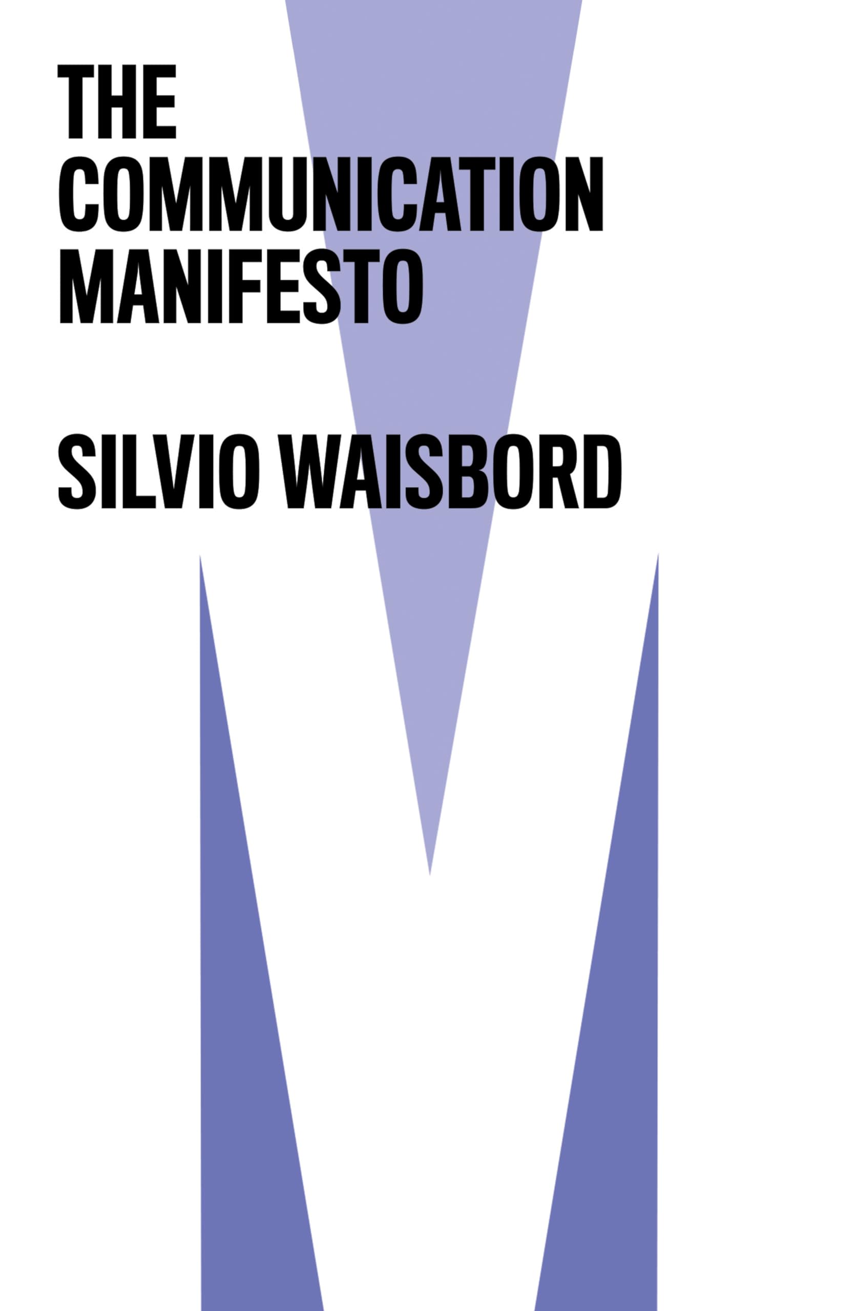 The Communication Manifesto by Silvio  Waisbord (Paperback Book)