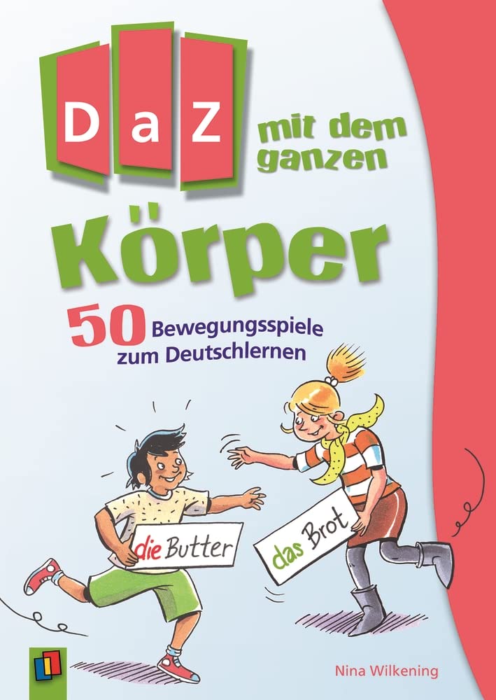 DaZ mit dem ganzen Körper: 50 Bewegungsspiele zum Deutschlernen