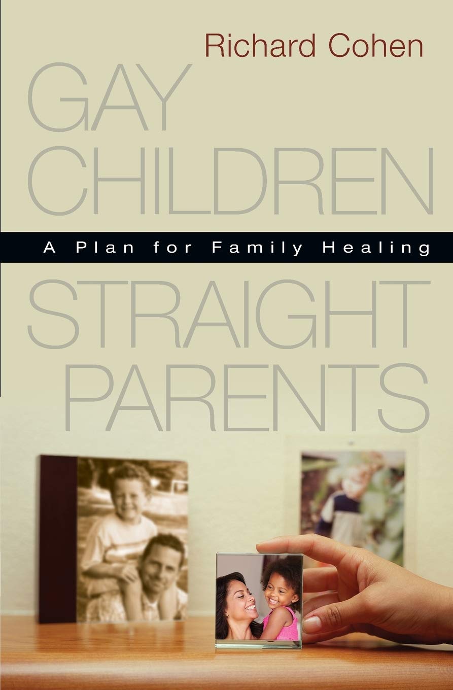 Richard Gay Children, Straight Parents: A Plan for Family Healing