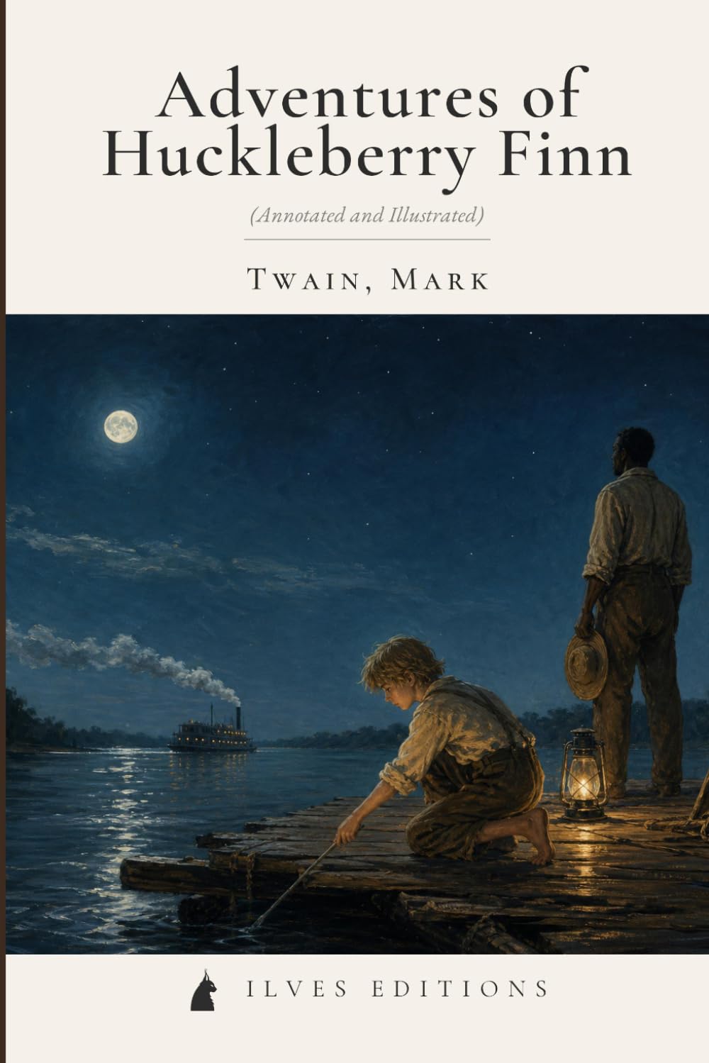 Adventures of Huckleberry Finn: An Illustrated and Annotated Ilves Edition