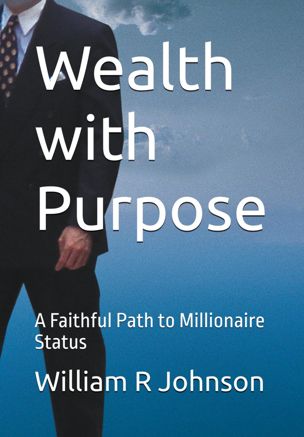 Wealth with Purpose: A Faithful Path to Millionaire Status