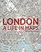 London: A Life in Maps