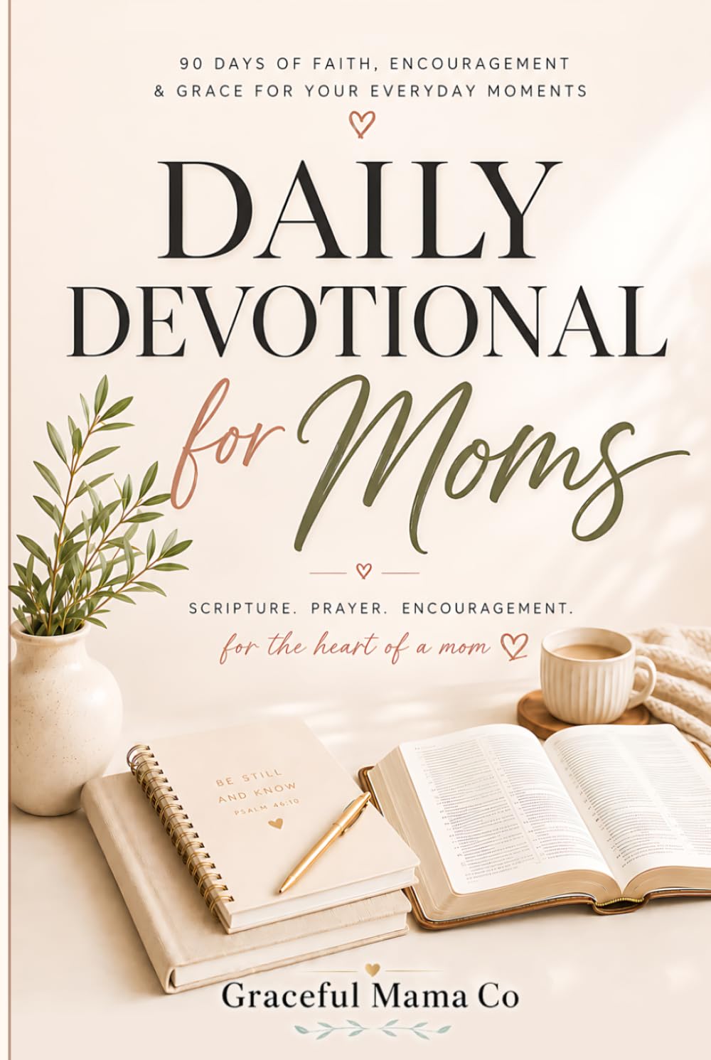 Daily Devotional for Busy Moms: 5-Minute Christian Devotions to Find Strength, Peace, and Joy in the Beautiful Chaos of Motherhood — A 90-Day Gift for Christian Moms