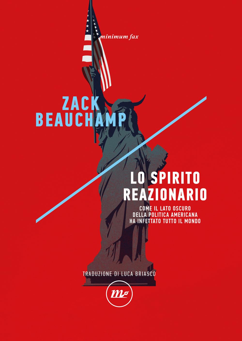 Lo Spirito Reazionario. Come Il Lato Oscuro Della Politica Americana Ha Infettato Tutto Il Mondo - 4
