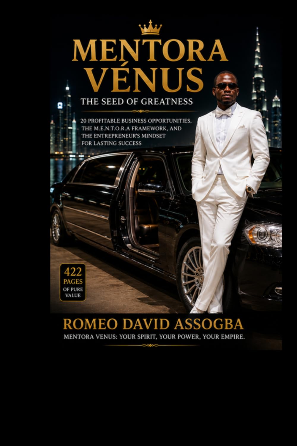 MENTORA VENUS // THE SEED OF GREATNESS: 20 PROFITABLE BUSINESS OPPORTUNITIES, THE M. E. N. T. O. R. A FRAMEWORK, AND THE ENTREPRENEUR'S MINDSET FOR LASTING SUCCESS