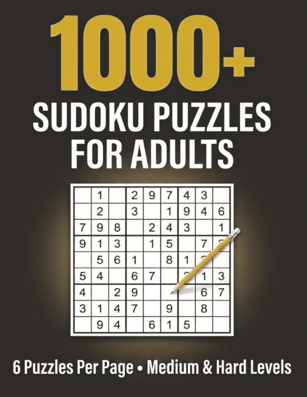 1000+ Sudoku Puzzles For Adults: Medium & Hard Levels with 6 Puzzles Per Page for Serious Solvers