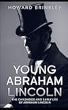 Young Abraham Lincoln: The Childhood and Early Life of Abraham Lincoln (Bio Shorts)