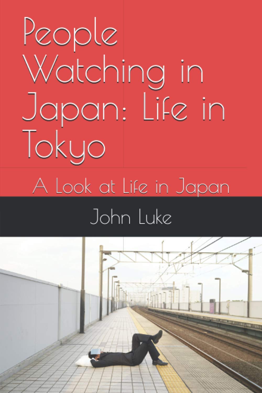 People Watching in Japan: Life in Tokyo: A Look at Life in Japan