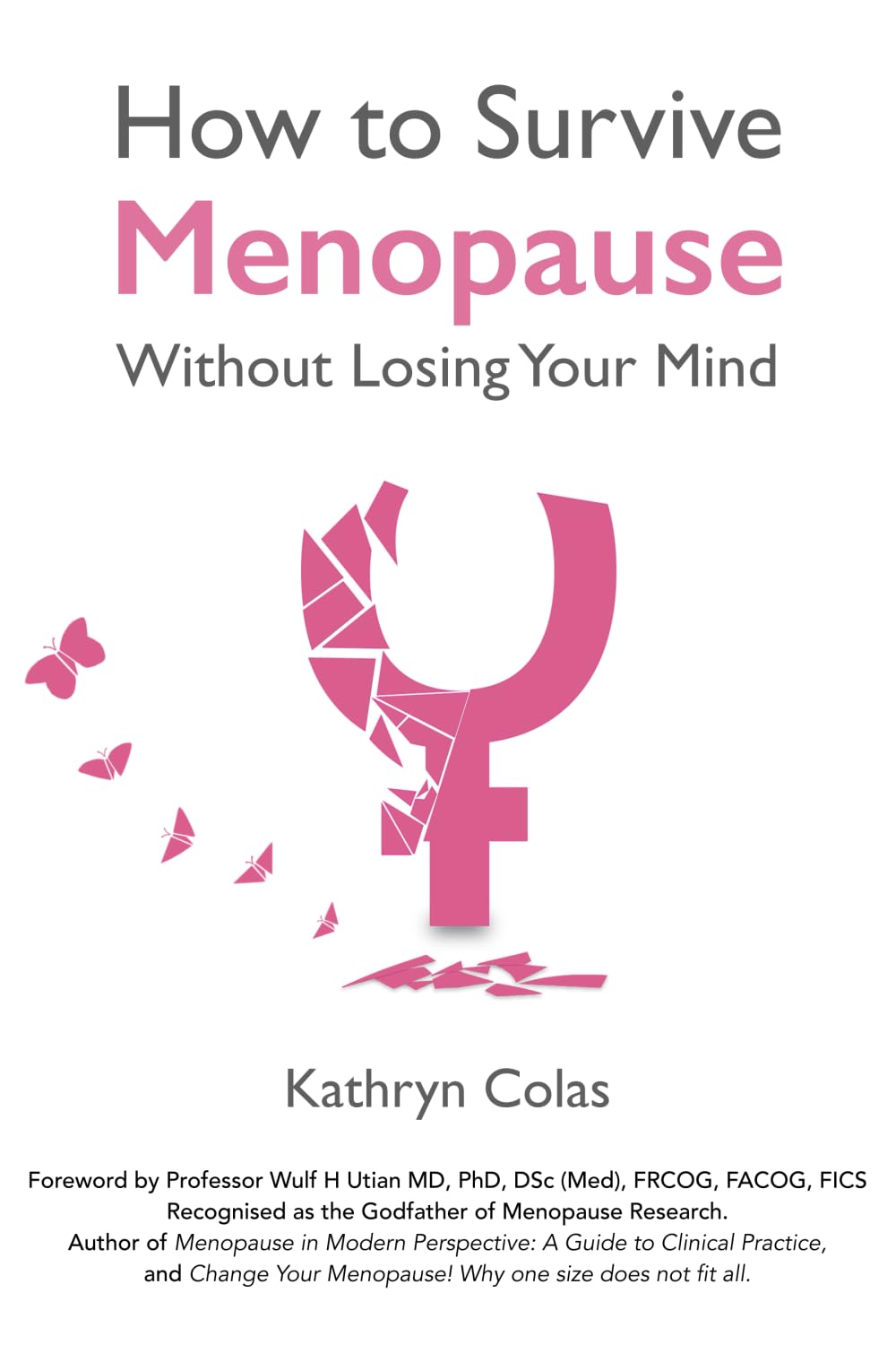 How to Survive Menopause Without Losing Your Mind (Menopause: How to Survive Menopause Without Losing Your Mind)