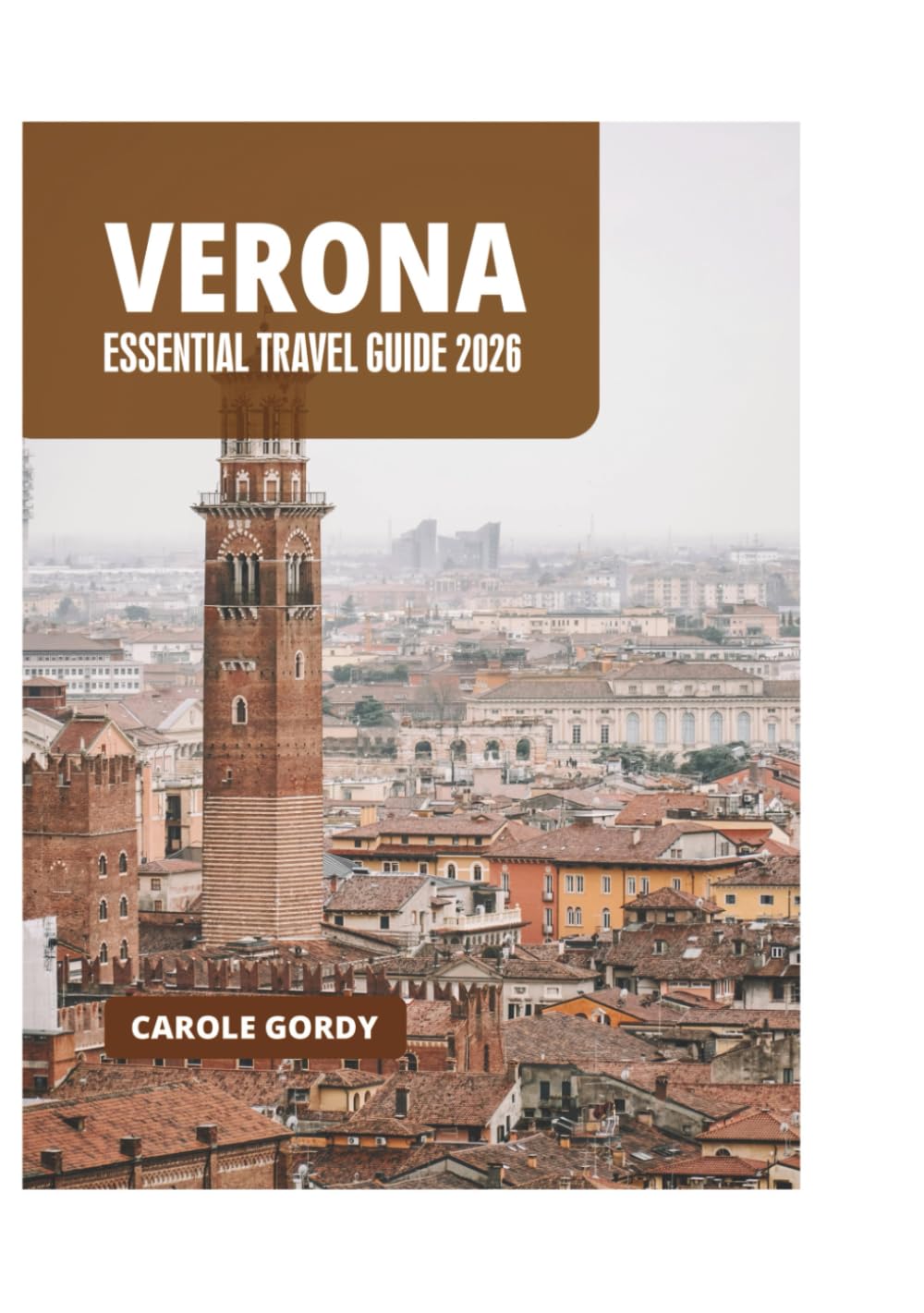 VERONA ESSENTIAL TRAVEL GUIDE 2026